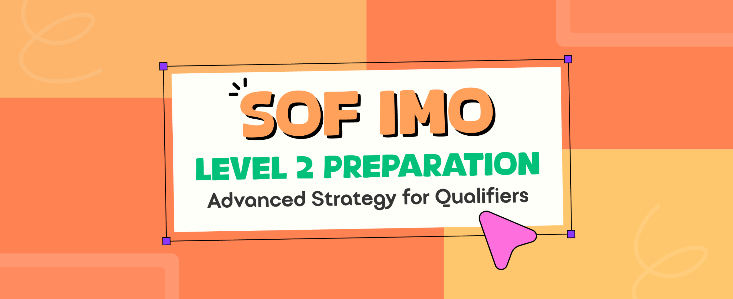 SOF IMO Level 2 Preparation Advanced Strategy for Qualifiers