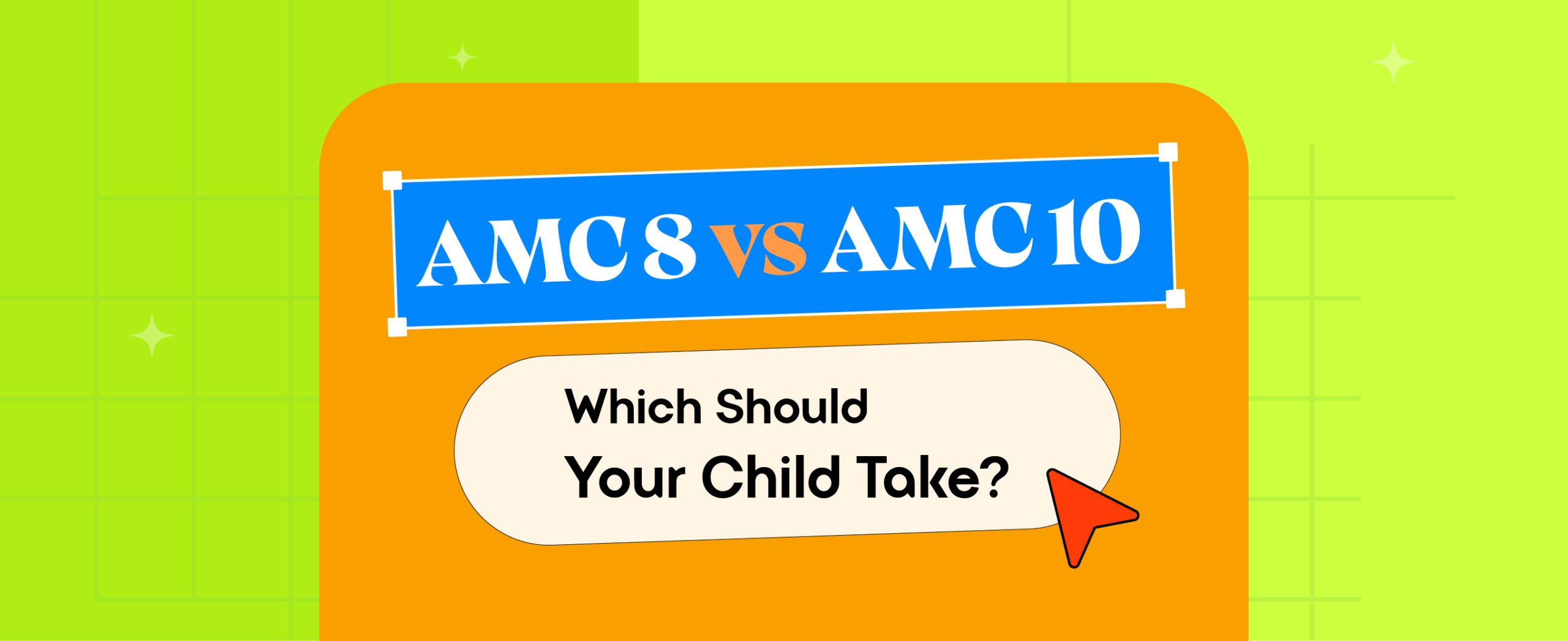 AMC 8 vs AMC 10 Which Should Your Child Take