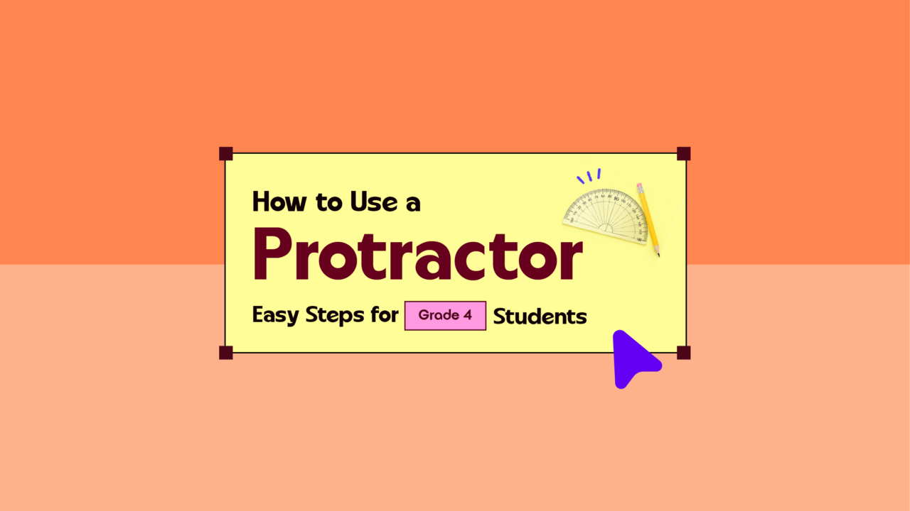 How to Use a Protractor Easy Steps for Grade 4 Students